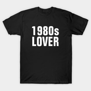 1980s Lover - Simple Text T-Shirt